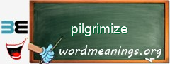 WordMeaning blackboard for pilgrimize